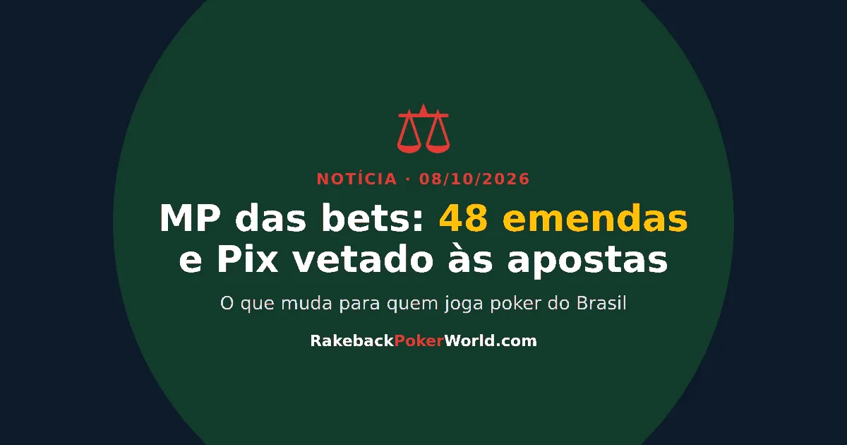 Capa: MP das bets, 48 emendas e Pix vetado às apostas; o que muda para quem joga poker no Brasil